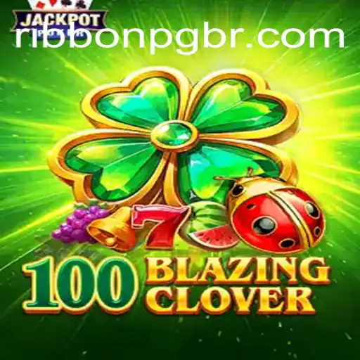 Exploring the Excitement of 100BlazingClover in RibbonPG A Plataforma de Apostas